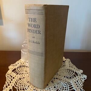 The Word Finder Compiled by J. I. Rodale 1956 Eleventh Printing